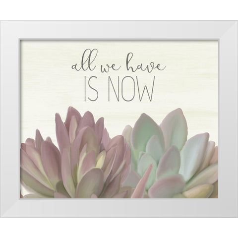 All We Have White Modern Wood Framed Art Print by Kimberly, Allen