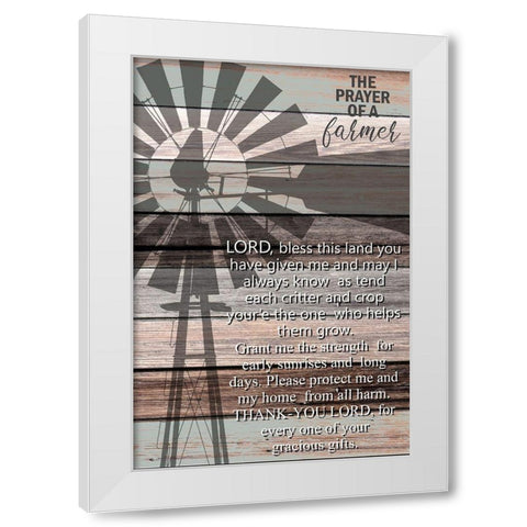 Prayer of A Farmer White Modern Wood Framed Art Print by Kimberly, Allen