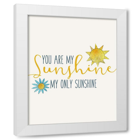 My Sunshine 1 White Modern Wood Framed Art Print by Kimberly, Allen