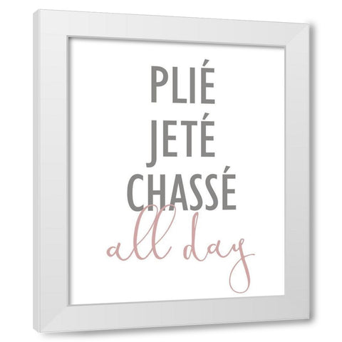 Plie All Day 2 White Modern Wood Framed Art Print by Kimberly, Allen