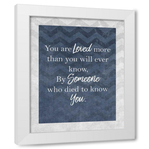 You are Loved White Modern Wood Framed Art Print by Allen, Kimberly