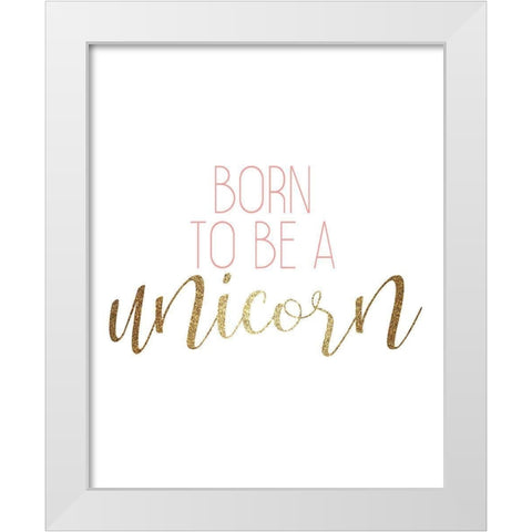 Born to Be 2 White Modern Wood Framed Art Print by Kimberly, Allen