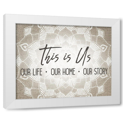 This is Us Mandala White Modern Wood Framed Art Print by Kimberly, Allen