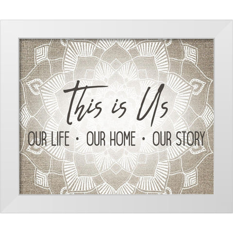 This is Us Mandala White Modern Wood Framed Art Print by Kimberly, Allen