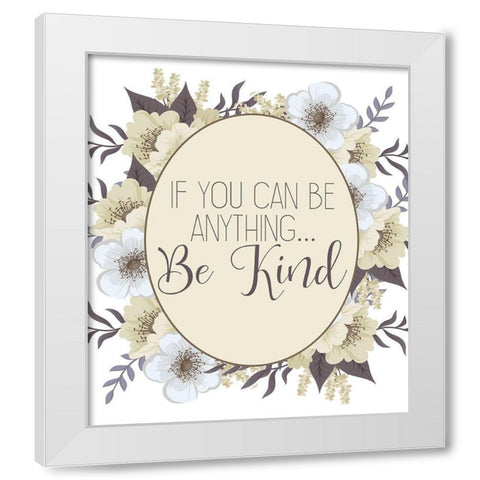 Be Kind White Modern Wood Framed Art Print by Kimberly, Allen