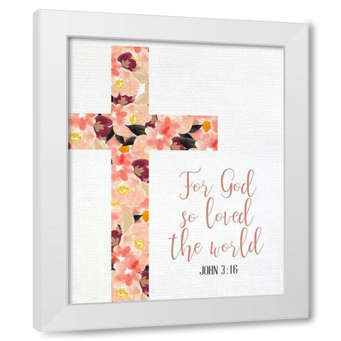 For God so Loved White Modern Wood Framed Art Print by Allen, Kimberly