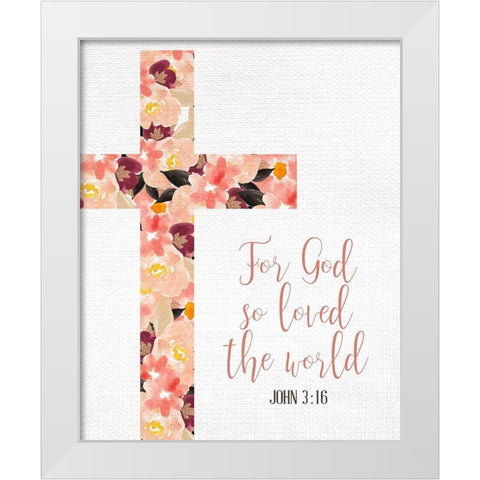 For God so Loved White Modern Wood Framed Art Print by Allen, Kimberly