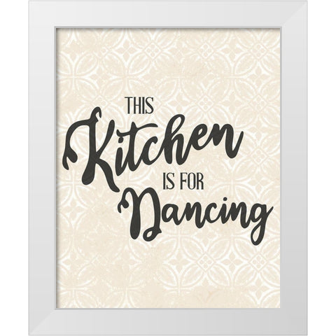 This Kitchen is for Dancing 2 White Modern Wood Framed Art Print by Allen, Kimberly