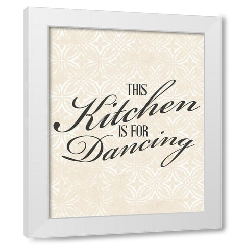 This Kitchen is for Dancing 3 White Modern Wood Framed Art Print by Allen, Kimberly