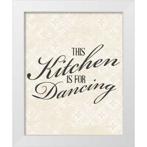 This Kitchen is for Dancing 3 White Modern Wood Framed Art Print by Allen, Kimberly