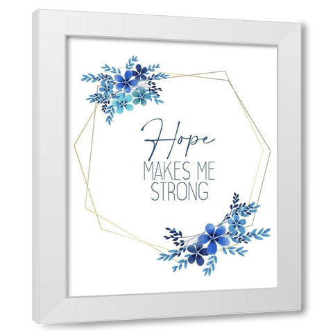 Hope Makes Me White Modern Wood Framed Art Print by Allen, Kimberly
