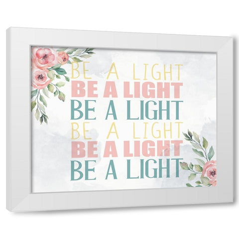 Be A Light White Modern Wood Framed Art Print by Allen, Kimberly
