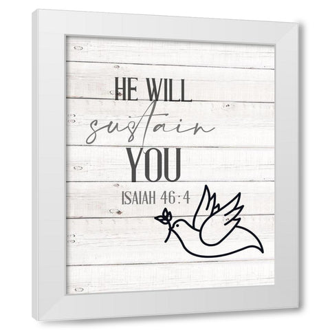 He will Sustain White Modern Wood Framed Art Print by Allen, Kimberly
