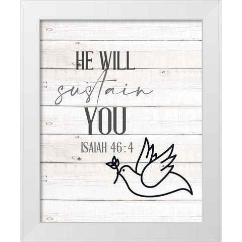He will Sustain White Modern Wood Framed Art Print by Allen, Kimberly