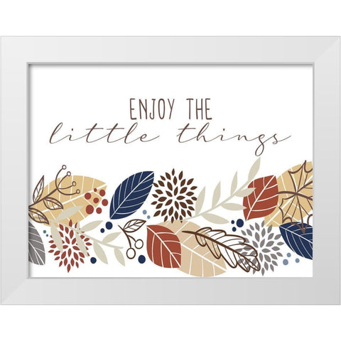 Enjoy the Little Things White Modern Wood Framed Art Print by Allen, Kimberly