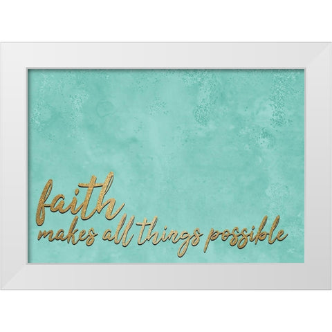 Faith Makes White Modern Wood Framed Art Print by Allen, Kimberly