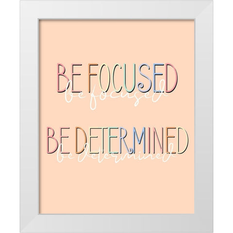 Be Focused White Modern Wood Framed Art Print by Allen, Kimberly