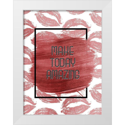 Make Today White Modern Wood Framed Art Print by Allen, Kimberly