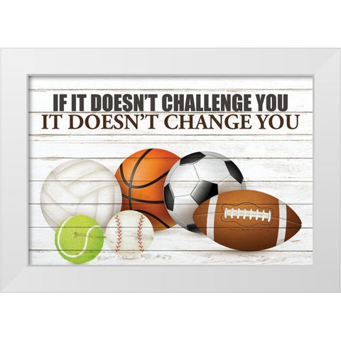 Challenge You White Modern Wood Framed Art Print by Allen, Kimberly