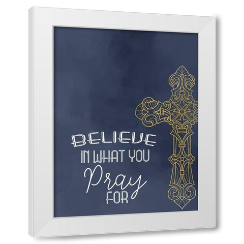 Believe in Prayer White Modern Wood Framed Art Print by Allen, Kimberly