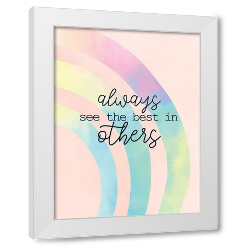 Always See the Best White Modern Wood Framed Art Print by Allen, Kimberly