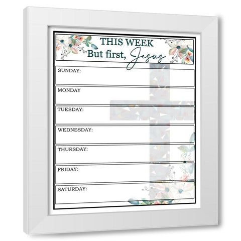 But First Jesus Faith White Modern Wood Framed Art Print by Allen, Kimberly