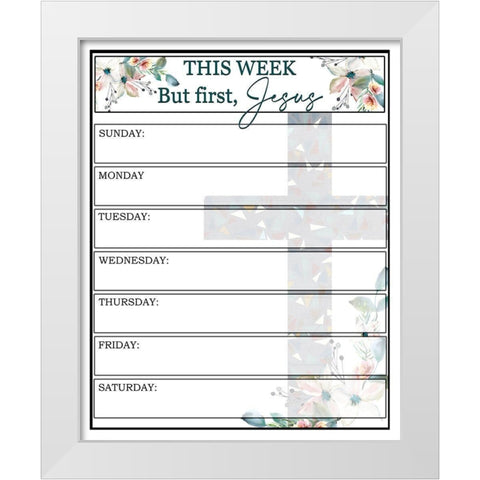 But First Jesus Faith White Modern Wood Framed Art Print by Allen, Kimberly