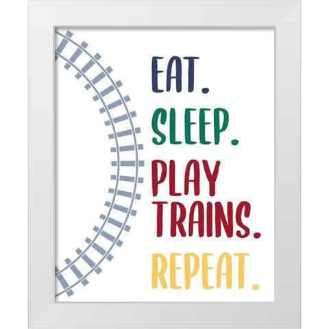 Eat Sleep Trains 2 White Modern Wood Framed Art Print by Allen, Kimberly