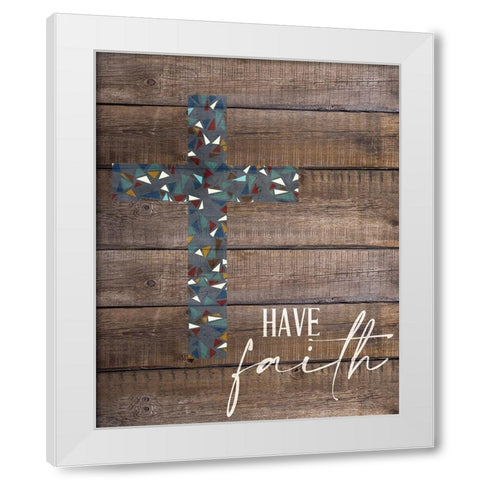 Have Faith 1 White Modern Wood Framed Art Print by Allen, Kimberly
