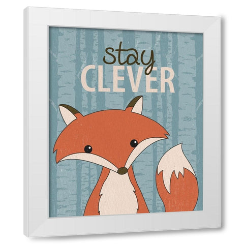 Stay Clever White Modern Wood Framed Art Print by Allen, Kimberly