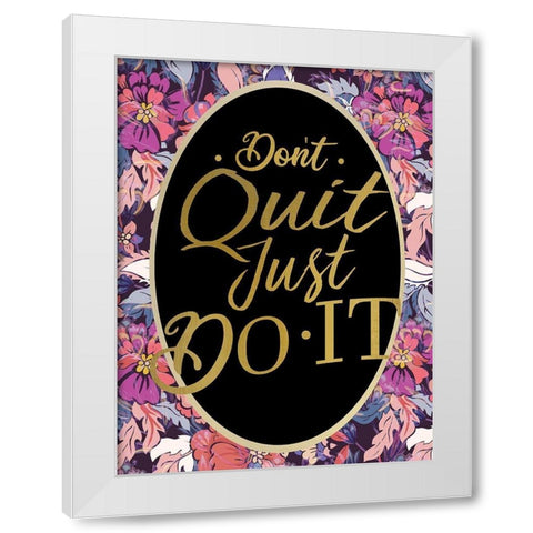 Dont Quit White Modern Wood Framed Art Print by Allen, Kimberly