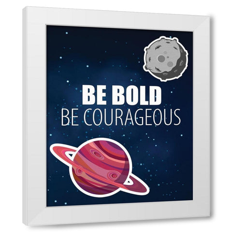 Be Bold Space White Modern Wood Framed Art Print by Allen, Kimberly