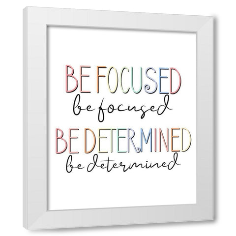 Be Focused V2 White Modern Wood Framed Art Print by Allen, Kimberly