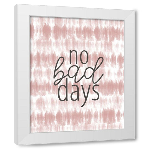 No Bad Days White Modern Wood Framed Art Print by Allen, Kimberly