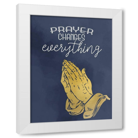 Prayer Changes White Modern Wood Framed Art Print by Allen, Kimberly