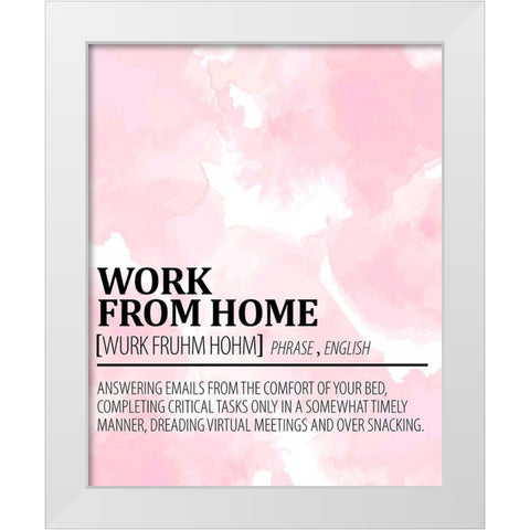 Work from Home White Modern Wood Framed Art Print by Allen, Kimberly
