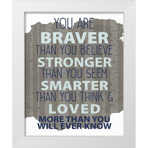 You Are Braver White Modern Wood Framed Art Print by Allen, Kimberly