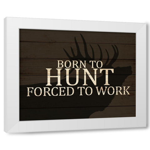 Born to Hunt White Modern Wood Framed Art Print by Allen, Kimberly