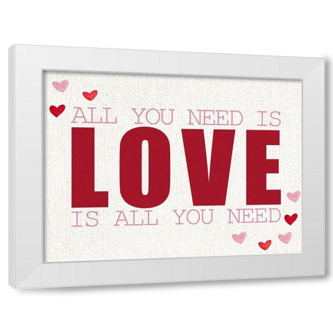 All You Need is LOVE White Modern Wood Framed Art Print by Allen, Kimberly