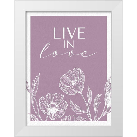 Live in Love White Modern Wood Framed Art Print by Allen, Kimberly