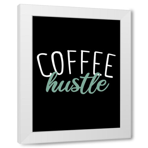 Coffee Hustle White Modern Wood Framed Art Print by Allen, Kimberly