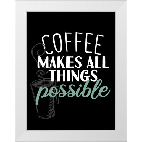 Coffee Makes All White Modern Wood Framed Art Print by Allen, Kimberly