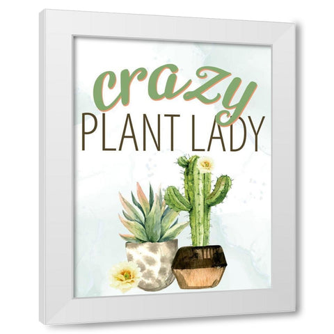 Crazy Plant Lady White Modern Wood Framed Art Print by Allen, Kimberly