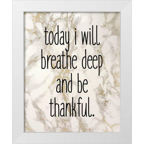 Today I Will White Modern Wood Framed Art Print by Allen, Kimberly
