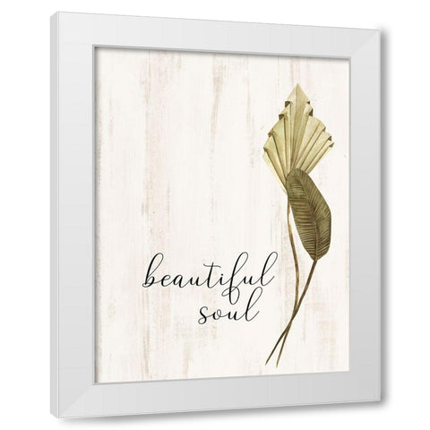 Beautiful Soul White Modern Wood Framed Art Print by Allen, Kimberly