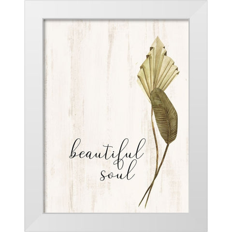 Beautiful Soul White Modern Wood Framed Art Print by Allen, Kimberly