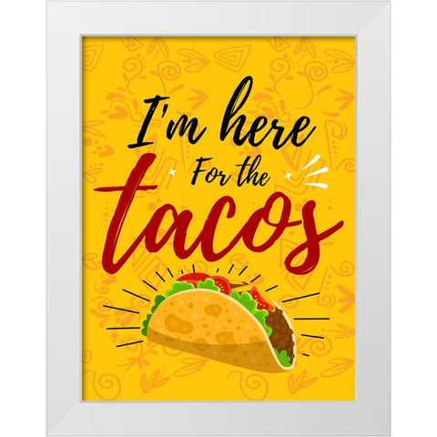 Im Here For The Tacos White Modern Wood Framed Art Print by Allen, Kimberly