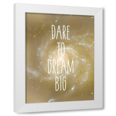 Dare to Dream White Modern Wood Framed Art Print by Allen, Kimberly