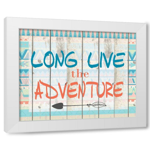 Long Live Adventure White Modern Wood Framed Art Print by Allen, Kimberly