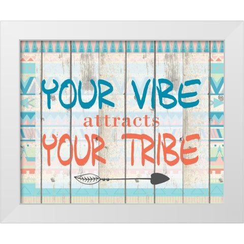 Your Vibe Your Tribe White Modern Wood Framed Art Print by Allen, Kimberly